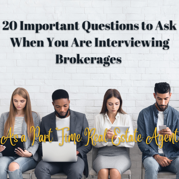 Questions to Ask When You Are Interviewing Brokerages as a Part Time Agent